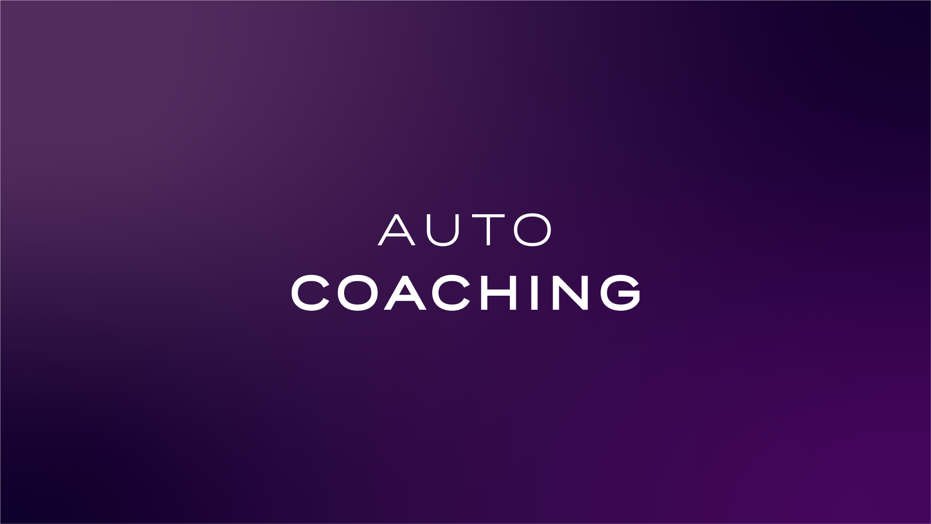 Auto-Coaching